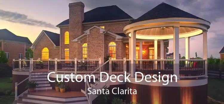 Custom Deck Design Santa Clarita