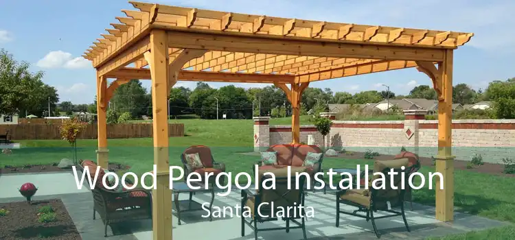 Wood Pergola Installation Santa Clarita